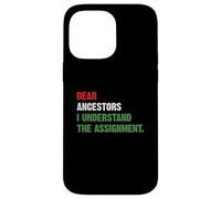 Chers ancêtres, J'Ai Compris l'affectation Coque pour iPhone 14 Pro Max
