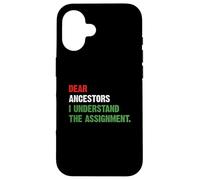 Chers ancêtres, J'Ai Compris l'affectation Coque pour iPhone 16