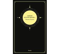 Chers aventuriers - Vincent Noyoux - Stock - broché - Récit