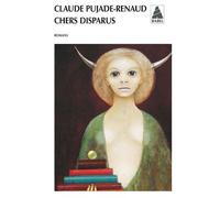 Chers disparus - Claude Pujade-Renaud - Actes sud - Poche - Roman