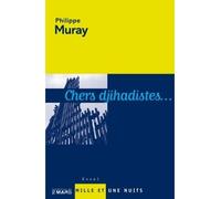 Chers djihadistes... - Philippe Muray - Mille Et Une Nuits - broché - Essai
