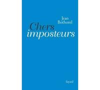 Chers imposteurs - Jean Bothorel - Fayard - broché - Essai