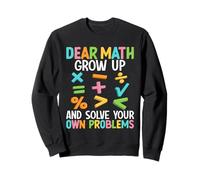 Chers maths, grandissez et résolvez vos propres problèmes Sweatshirt