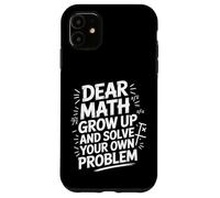 Chers maths, résolvez votre propre problème de manière amusante Coque pour iPhone 11