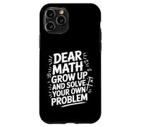 Chers maths, résolvez votre propre problème de manière amusante Coque pour iPhone 11 Pro