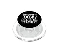 Chers Parents, taguez « You're It Love Teachers » PopSockets PopGrip pour MagSafe