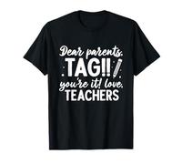 Chers Parents, taguez « You're It Love Teachers » T-Shirt