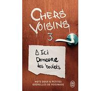 Chers voisins - 3: Mots doux et petites querelles de voisinage