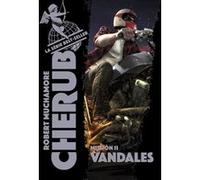 Cherub - Mission 11 : Vandales Robert Muchamore (Auteur)