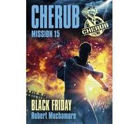 Cherub - Mission 15 : Black Friday Robert Muchamore (Auteur), Antoine Pinchot (Traduction)