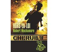 Cherub mission 16 : Hors-la-loi