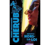 Cherub - Mission 16 : Hors-la-loi Robert Muchamore (Auteur), Antoine Pinchot (Traduction)