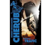 Cherub - Mission 2 : Trafic Robert Muchamore (Auteur), Antoine Pinchot (Traduction)