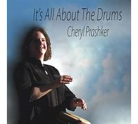 Cheryl Prashker - It's All About The Drums