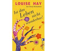 Cheryl Richardson Thomas Görden Louise Ha Ist das Leben nicht wunderbar (Poche)