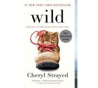 Cheryl Strayed: Wild : From Lost to Found on the Pacific Crest Trail (Paperback); 2013 Edition