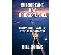 Chesapeake Bay Bridge-Tunnel: Storm, Steel, and the Edge of the Atlantic