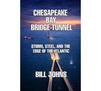 Chesapeake Bay Bridge-Tunnel: Storm, Steel, and the Edge of the Atlantic