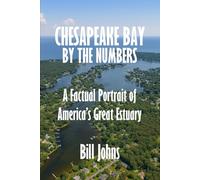 Chesapeake Bay By The Numbers: A Factual Portrait of America’s Great Estuary