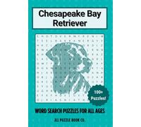 Chesapeake Bay Retriever Word Search Puzzle Book: Over 100 Puzzles - The Perfect Gift for Owners, Dog Lovers, and Puzzle Fans of All Ages