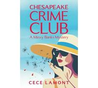 Chesapeake Crime Club: A Minxy Banks Mystery