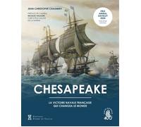 Chesapeake - Réédition La victoire navale française qui changea le monde - Jean-Christophe Chaumery - Pierre De Taillac - relié - Beau livre