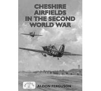 Cheshire Airfields Of The Second World War
