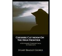 Cheshire Cat Moon On The High Frontier: A Petitioner's Yearlong Saga, In Three Acts