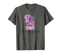Chesire Cat, Alice au pays des merveilles, We're All Mad Here T-Shirt