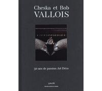 Cheska & Bob Vallois, 50 ans de passion art déco - Béatrice Salmon - Courtes Et Longues - relié - Beau livre