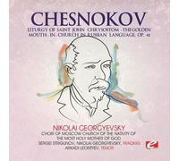 Pavel Chesnokov - Chesnokov/Liturgy of Saint John Chrysostom
