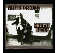 Chesnutt Vic - Ghetto Bells [Import]