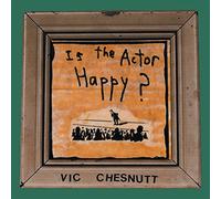 Chesnutt Vic - Is the Actor Happy ?