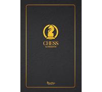 Chess 100 Games Scorebook: Chess Notebook & Notation Pad | 100 Games, Chess Workbook, Scoresheets to Log Scores, Matches, Tournaments and Results
