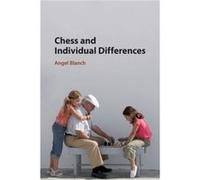 Chess and Individual Differences by Angel Universitat de Lleida Blanch Angel Universitat de Lleida Blanch (Auteur)