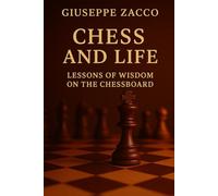 Chess and life: Lesson of wisdom on the chess board