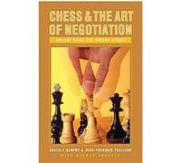 Chess And the Art of Negotiation Anatoly Karpov, Bachar Kouatly, Jean Francois Phelizon (Auteur)