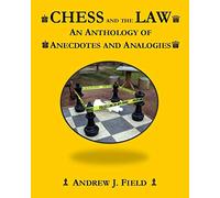 Chess and the Law: An Anthology of Anecdotes and Analogies