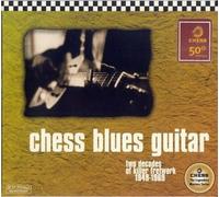 Chess Blues Guitar : Two Decades Of Killer Fretwork - 1949-1969