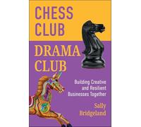Chess Club, Drama Club: Building Creative and Resilient Businesses Together