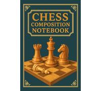 Chess Composition Notebook: Lined Journal with Chess-Themed Pages Perfect for Chess Lovers, Players, and Students - Great for Notes, Planning, and Game Ideas | 6x9 Inches, 100 Pages