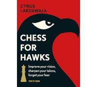 Chess for Hawks: Improve Your Vision, Sharpen Your Talons, Forget Your Fear