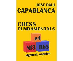 Chess Fundamentals in Algebraic Notation (Illustrated)