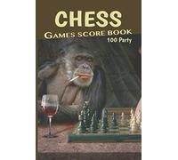 Chess Games score book 100 Party: Track your movements and analyze your strategies Chess record keeping book | Monkey playing chess while smoking a cigarette