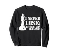 Chess I Never Lose Eeither I Win Or I Learn Chess Player Sweatshirt