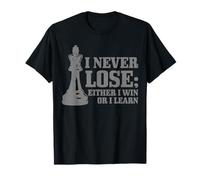 Chess I Never Lose Eeither I Win Or I Learn Chess Player T-Shirt
