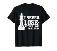 Chess I Never Lose Eeither I Win Or I Learn Chess Player T-Shirt