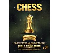 CHESS : Intermediate (Key Concepts) ; Strategy, Tactics, and Endgame Mastery; Full Explanation With Detailed Diagram Descriptions Chess, #4 - e3 - e3 - ebook (ePub) - Livre