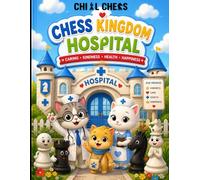 Chess Kingdom Hospital: A Gentle Story About Care, Kindness, and Feeling Better