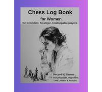 Chess Log Book for Women: for Confident, Strategic, Unstoppable players